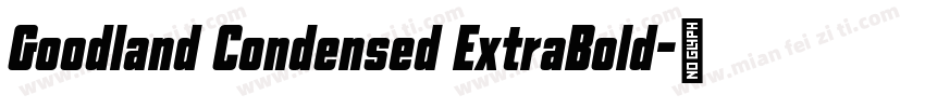 Goodland Condensed ExtraBold字体转换